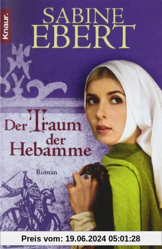 Der Traum der Hebamme: Roman: Hebammen Saga 5 (Knaur TB)